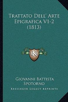 Paperback Trattato Dell' Arte Epigrafica V1-2 (1813) [Italian] Book