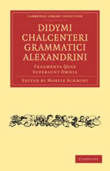Electronics Didymi Chalcenteri Grammatici Alexandrini: Fragmenta Quae Supersunt Omnia [Greek, Ancient (To 1453)] Book