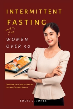 Paperback Intermittent Fasting for Women Over 50: The Essential Guide to Weight Loss and Optimal Health Book