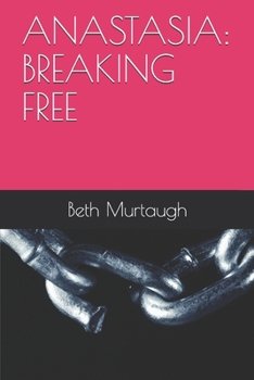 Paperback Anastasia: Breaking Free Book