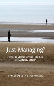 Hardcover Just Managing?: What it Means for the Families of Austerity Britain Book