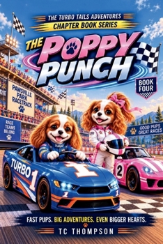 The Turbo Tails Adventures | The Poppy Punch: An Uplifting Chapter Book About Being Brave Enough to Be Your Own Person (THE TURBO TAILS ADVENTURES ... & High-Speed Adventures for Kids Grades 1-4)