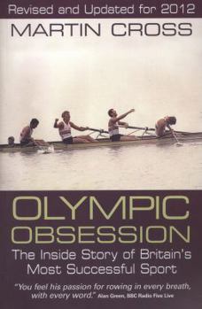 Paperback Olympic Obsession: The Inside Story of Britain's Most Successful Sport. Martin Cross Book