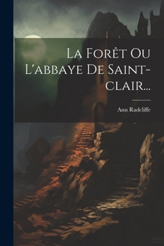 Paperback La Forêt Ou L'abbaye De Saint-clair... [French] Book