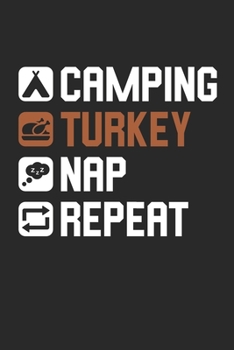 Camping Turkey Nap Repeat Notebook - Camper Journal - Camping Turkey Nap Repeat Diary: Medium College-Ruled Journey Diary, 110 page, Lined, 6x9 (15.2 x 22.9 cm)