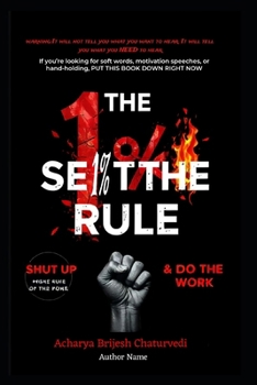 Paperback ''The 1% Rule: Read This or Stay Weak Forever'': Warning: This Book Doesn't Give a F*ck about Your Feelings Book