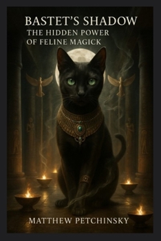 Paperback Bastet's Shadow: The Hidden Power of Feline Magick Book