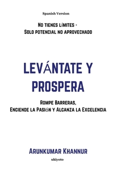 Paperback Levántate y Prospera Rompe Barreras, Enciende la Pasión y Alcanza la Excelencia [Spanish] Book