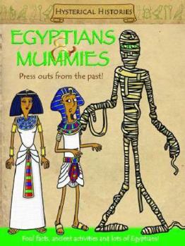 Paperback Egyptians & Mummies: Press Outs From the Past! (Hysterical Histories) Book