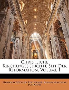 Paperback Christliche Kirchengeschichte Seit Der Reformation, Erster Theil [German] Book