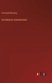 Hardcover Die Mainzer Katechismen [German] Book