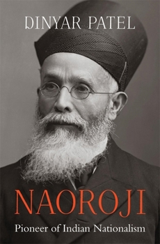 Hardcover Naoroji: Pioneer of Indian Nationalism Book