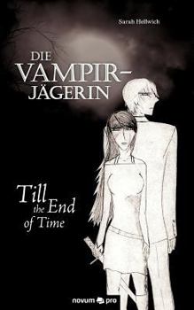 Paperback Die Vampirjägerin: Till the End of Time [German] Book