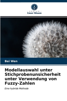 Paperback Modellauswahl unter Stichprobenunsicherheit unter Verwendung von Fuzzy-Zahlen [German] Book