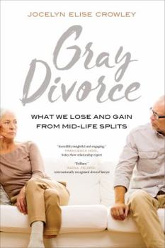 Paperback Gray Divorce: What We Lose and Gain from Mid-Life Splits Book