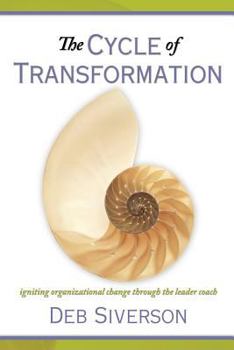 Paperback The Cycle of Transformation: Igniting organizational change through the leader coach Book