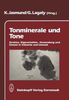 Paperback Tonminerale Und Tone: Struktur, Eigenschaften, Anwendungen Und Einsatz in Industrie Und Umwelt [German] Book