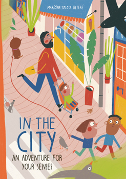 Hardcover In the City: An Adventure for Your Senses Book