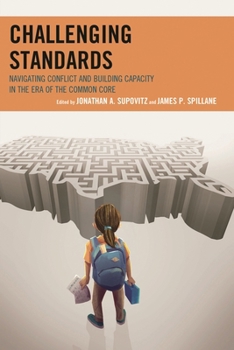 Paperback Challenging Standards: Navigating Conflict and Building Capacity in the Era of the Common Core Book