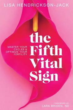 Paperback The Fifth Vital Sign: Master Your Cycles & Optimize Your Fertility Book