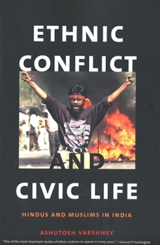 Paperback Ethnic Conflict and Civic Life: Hindus and Muslims in India Book