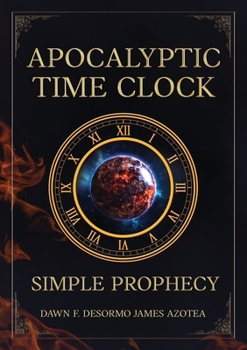Apocalyptic Time Clock: Simple Prophecy
