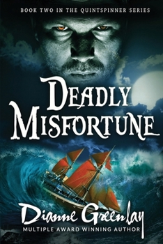 Deadly Misfortune: Book Two in the Quintspinner Series - Book #2 of the Quintspinner Trilogy