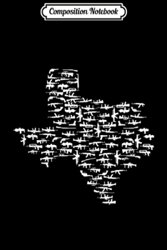 Composition Notebook: State of Texas Made out of Guns - Men Women Journal/Notebook Blank Lined Ruled 6x9 100 Pages