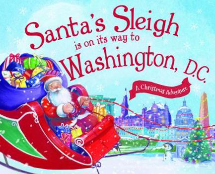 Hardcover Santa's Sleigh Is on Its Way to Washington, D.C.: A Christmas Adventure Book