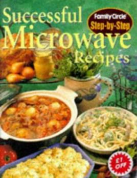 Paperback Step-by-step: Successful Microwave Recipes ("Family Circle" Step-by-step Cookery Collection) Book