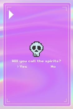 Will You Call The Spirits? Yes No: All Purpose 6x9 Blank Lined Notebook Journal Way Better Than A Card Trendy Unique Gift Pink Texture 8bit