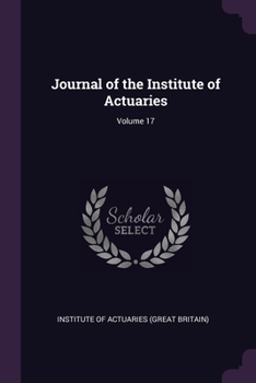 Paperback Journal of the Institute of Actuaries; Volume 17 Book