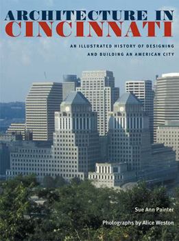 Paperback Architecture in Cincinnati: An Illustrated History of Designing and Building an American City Book