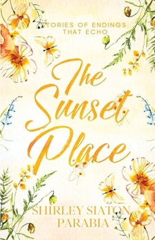 The Sunset Place: Stories of Endings that Echo (Young Adult books as Shirley Siaton Parabia)