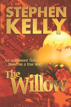 Paperback The Willow: An Unpleasant Fiction, Based on a True Story Book