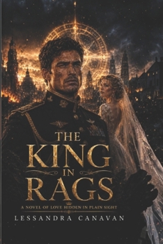 Paperback The King in Rags: A Novel of Love Hidden in Plain Sight Book