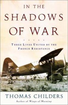 Hardcover In the Shadows of War: An American Pilot's Odyssey Through Occupied France and the Camps of Nazi Germany Book