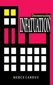 Paperback Deconstructing INFATUATION Book
