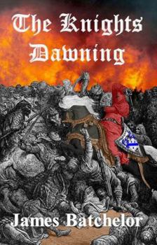 Paperback The Knights Dawning; The First Book In The Crusade Book