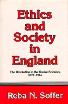 Hardcover Ethics and Society in England: The Revolution in the Social Sciences, 1870-1914 Book