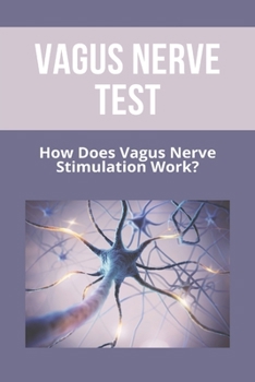 Paperback Vagus Nerve Test: How Does Vagus Nerve Stimulation Work?: Depression Test Book