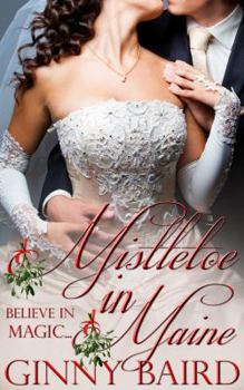 Mistletoe in Maine - Book #3 of the Holiday Brides