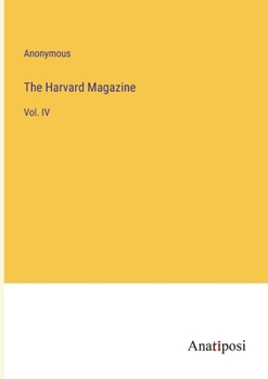 Paperback The Harvard Magazine: Vol. IV Book