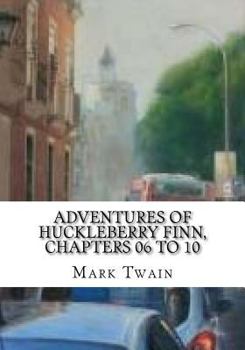 Paperback Adventures of Huckleberry Finn, Chapters 06 to 10 Book