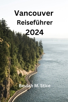 Vancouver Reiseführer 2024