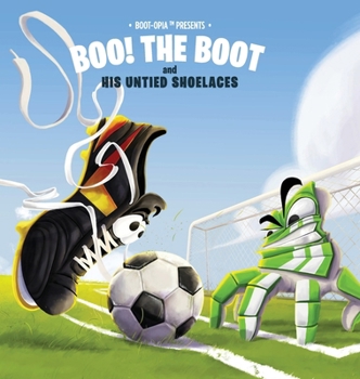 Hardcover Boo! The Boot: and His Untied Shoelaces Book