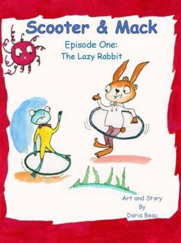 Paperback Scooter & Mack: Episode One: The Lazy Rabbit (Scooter & Mack Adventures) Book
