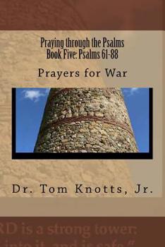 Paperback Praying through the Psalms Book Five: Psalm's 61-88: Prayer's for War Book