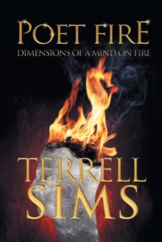 Paperback Poet Fire: Dimensions of a Mind on Fire Book