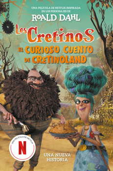 Los cretinos: El curioso cuento de Cretinolandia / The Twits: The Terrible Tale of Twitlandia